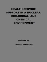 Health Service Support in a Nuclear, Biological, and Chemical Environment  Tactics, Techniques, and Procedures