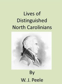 Lives of Distinguished North Carolinians, with Illustrations and Speeches