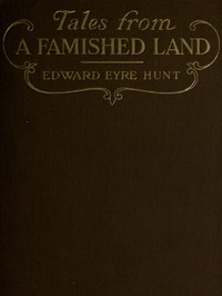 Tales from a Famished Land Including The White Island—A Story of the Dardanelles