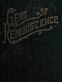 Gems of Reminiscence  Seventeenth Book of the Faith Promoting Series, Designed for the Instruction and Encouragement of Young Latter-day Saints