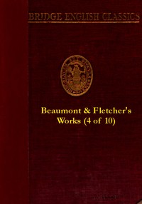 Beaumont and Fletcher's Works, Vol. 04 of 10