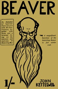 Beaver: An Alphabet of Typical Specimens  Together with Notes and a Terminal Essay on the Manners and Customs of Beavering Men