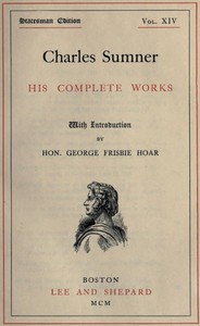 Charles Sumner: his complete works, volume 14 (of 20)