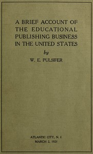 A Brief Account of the Educational Publishing Business in the United States