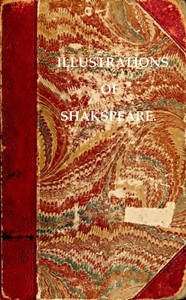 Illustrations of Shakspeare, and of Ancient Manners:  with Dissertations on the Clowns and Fools of Shakspeare; on a Collection of Popular Tales Entitled Gesta Romanorum; and on the English Morris dance.