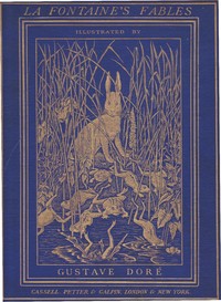 The Fables of La Fontaine  Translated into English Verse by Walter Thornbury and Illustrated by Gustave Doré