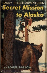 Secret Mission to Alaska Sandy Steele Adventures #5
