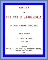 History of the War in Afghanistan, Vol. 3 (of 3)  Third Edition