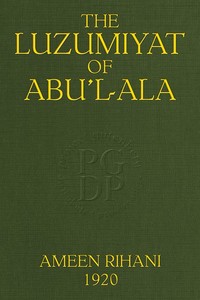 The Luzumiyat of Abu'l-Ala  Selected from his Luzum ma la Yalzam and Suct us-Zand