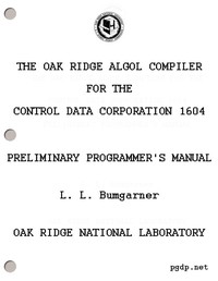 The Oak Ridge ALGOL Compiler for the Control Data Corporation 1604 Preliminary Programmer's Manual