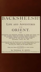 The Story Teller of the Desert—"Backsheesh!" or, Life and Adventures in the Orient