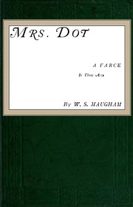 Mrs. Dot: A Farce