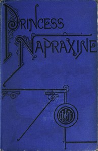 Princess Napraxine, Volume 3 (of 3)
