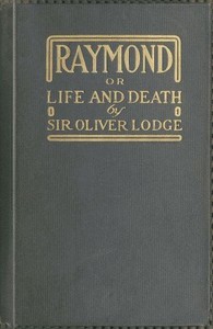Raymond; or, Life and Death  With examples of the evidence for survival of memory and affection after death.
