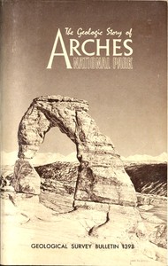 The Geologic Story of Arches National Park Geological Survey Bulletin 1393