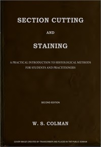 Section Cutting and Staining  A practical introduction to histological methods for students and practitioners