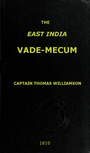 The East India Vade-Mecum, Volume 2 (of 2)  or, complete guide to gentlemen intended for the civil, military, or naval service of the East India Company.