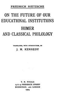 On the Future of our Educational Institutions; Homer and Classical Philology  Complete Works, Volume Three