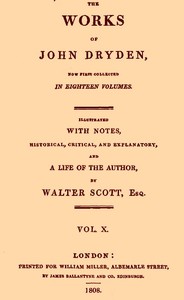 The works of John Dryden, now first collected in eighteen volumes. Volume 10
