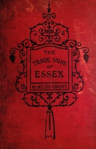The Trade Signs of Essex  A popular account of the origin and meanings of the public houses & other signs