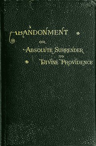 Abandonment; or, Absolute Surrender to Divine Providence