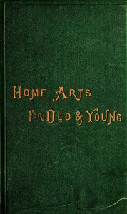Home Arts for Old and Young