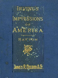 Henry Irving's Impressions of America  Narrated in a Series of Sketches, Chronicles, and Conversations