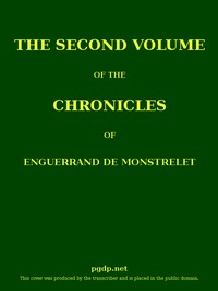 The chronicles of Enguerrand de Monstrelet, Vol. 02 [of 13]