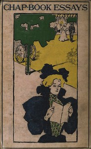 Essays from the Chap-Book  Being a Miscellany of Curious and interesting Tales, Histories, &c; newly composed by Many Celebrated Writers and very delightful to read.