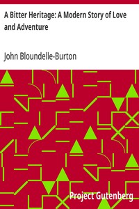 A Bitter Heritage: A Modern Story of Love and Adventure