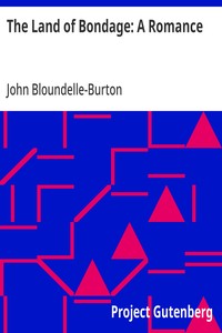 The Land of Bondage: A Romance