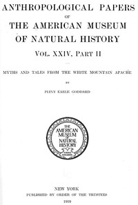 Myths and Tales from the White Mountain Apache  Anthropological Papers of the American Museum of Natural History Vol. XXIV, Part II