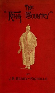 The King Country; or, Explorations in New Zealand A Narrative of 600 Miles of Travel Through Maoriland.