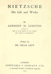 Nietzsche: His Life and Works