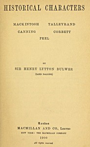 Historical Characters: Mackintosh, Talleyrand, Canning, Cobbett, Peel