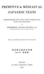 Primitive & Mediaeval Japanese Texts  Transliterated into Roman with introductions, notes and glossaries