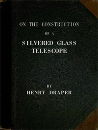 On the Construction of a Silvered Glass Telescope  Fifteen and a half inches in aperture, and its use in celestial photography