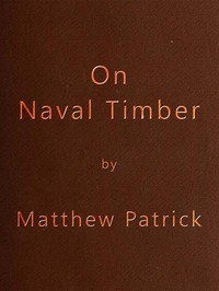 On Naval Timber and Arboriculture  With Critical Notes on Authors who have Recently Treated the Subject of Planting