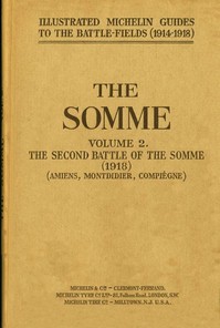 The Somme, Volume 2. The Second Battle of the Somme (1918)  (Amiens, Montdidier, Compiègne)