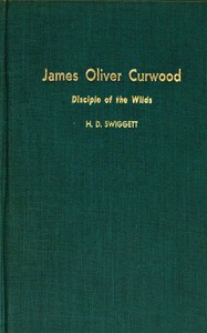 James Oliver Curwood, Disciple of the Wilds