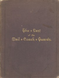 Old Coaching Days Some Incidents in the Life of Moses James Nobbs, the last of the Mail Coach Guards