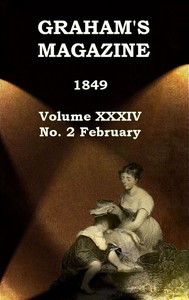 Graham's Magazine, Vol. XXXIV, No. 2, February 1849