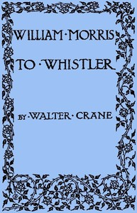 William Morris to Whistler Papers and addresses on art and craft and the commonweal.