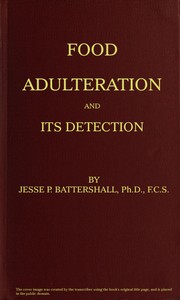 Food Adulteration and Its Detection  With photomicrographic plates and a bibliographical appendix