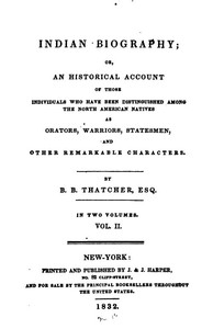 Indian Biography; Vol. 2 (of 2)  Or, An Historical Account of Those Individuals Who Have Been Distinguished among the North American Natives as Orators, Warriors, Statesmen, and Other Remarkable Characters