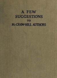 A Few Suggestions to McGraw-Hill Authors.  Details of manuscript preparation, typograpy, proof-reading and other matters in the production of manuscripts and books.