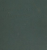 Froebel as a pioneer in modern psychology