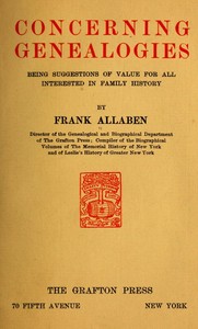 Concerning Genealogies  Being Suggestions of Value for All Interested in Family History