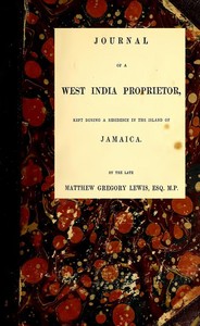 Journal of a West India Proprietor Kept During a Residence in the Island of Jamaica