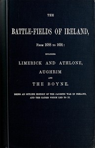 The battle-fields of Ireland, from 1688 to 1691